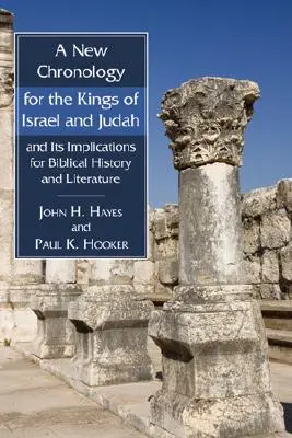 Eine neue Chronologie für die Könige von Israel und Juda und ihre Auswirkungen auf die biblische Geschichte und Literatur - A New Chronology for the Kings of Israel and Judah and Its Implications for Biblical History and Literature