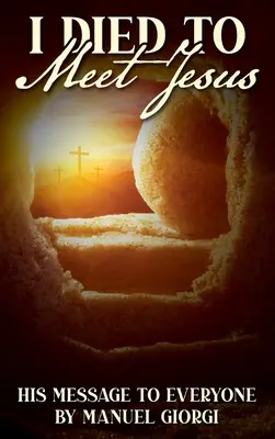 Ich starb, um Jesus zu begegnen - I Died to Meet Jesus