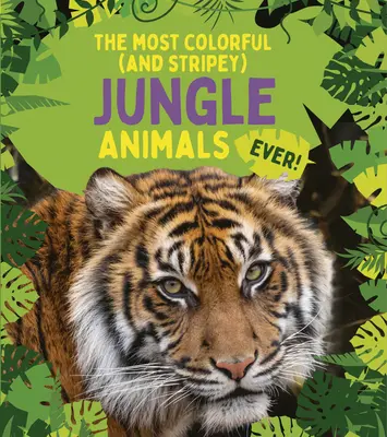 Die buntesten (und gestreiftesten) Dschungeltiere aller Zeiten - The Most Colorful (and Stripey) Jungle Animals Ever