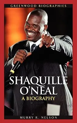 Shaquille O'Neal: Eine Biographie - Shaquille O'Neal: A Biography