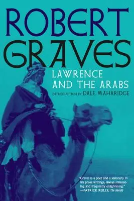 Lawrence und die Araber: Eine intime Biographie - Lawrence and the Arabs: An Intimate Biography