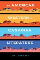 Der amerikanische Western in der kanadischen Literatur - The American Western in Canadian Literature