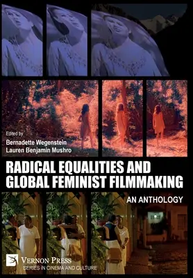 Radikale Gleichberechtigung und globales feministisches Filmemachen: Eine Anthologie - Radical Equalities and Global Feminist Filmmaking: An Anthology