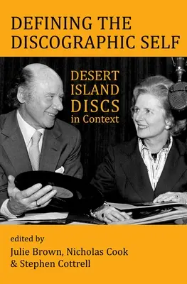 Die Definition des diskografischen Selbst: Desert Island Discs im Kontext - Defining the Discographic Self: Desert Island Discs in Context
