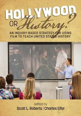 Hollywood oder Geschichte? Eine forschungsbasierte Strategie für den Einsatz von Filmen im Unterricht über die Geschichte der Vereinigten Staaten - Hollywood or History? An Inquiry-Based Strategy for Using Film to Teach United States History