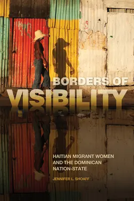 Grenzen der Sichtbarkeit: Haitianische Migrantinnen und der dominikanische Nationalstaat - Borders of Visibility: Haitian Migrant Women and the Dominican Nation-State