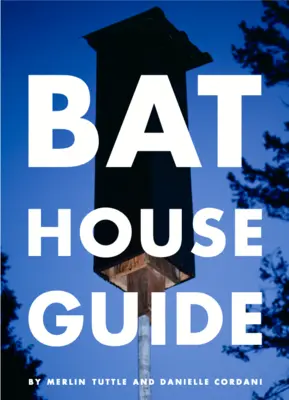 Das Fledermaushaus Handbuch - The Bat House Guide