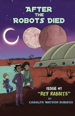 After The Robots Died, Ausgabe 1: Rey Rabbits - After The Robots Died, Issue #1: Rey Rabbits