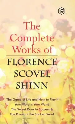 Das Gesamtwerk von Florence Scovel Shinn - The Complete Works of Florence Scovel Shinn