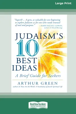 Die zehn besten Ideen des Judentums: Ein kurzer Leitfaden für Suchende [Standard-Großdruckausgabe mit 16 Seiten] - Judaism's Ten Best Ideas: A Brief Guide for Seekers [Standard Large Print 16 Pt Edition]