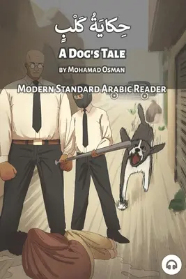 Das Märchen eines Hundes: Modernes Standardarabisch Lesebuch - A Dog's Tale: Modern Standard Arabic Reader