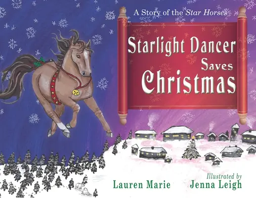 Sternenlichttänzerin rettet Weihnachten: Eine Geschichte der Sternenpferde - Starlight Dancer Saves Christmas: A Story of the Star Horses