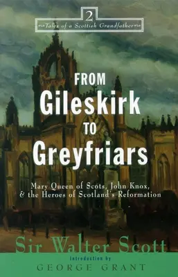 Von Gileskirk bis Greyfriars: Knox, Buchanan und die Helden der schottischen Reformation - From Gileskirk to Greyfriars: Knox, Buchanan, and the Heroes of Scotland's Reformation