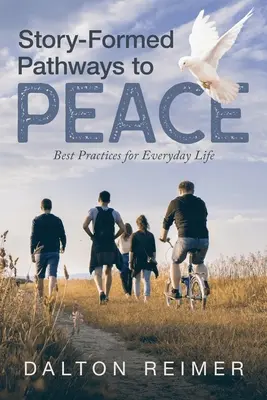 Geschichtengestützte Wege zum Frieden: Bewährte Praktiken für das alltägliche Leben - Story-Formed Pathways to Peace: Best Practices for Everyday Life