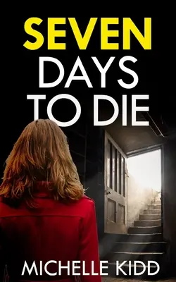 SEVEN DAYS TO DIE ein absolut packender Krimi mit einer gewaltigen Wendung - SEVEN DAYS TO DIE an absolutely gripping crime thriller with a massive twist