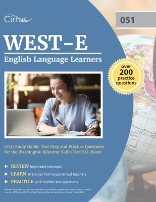 WEST-E English Language Learners (051) Studienführer: Testvorbereitung und Übungsfragen für den Washington Educator Skills Test ELL Exam - WEST-E English Language Learners (051) Study Guide: Test Prep and Practice Questions for the Washington Educator Skills Test ELL Exam