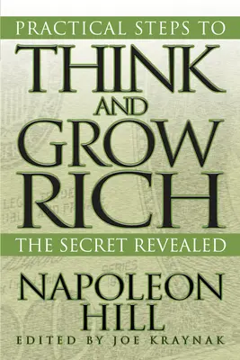 Praktische Schritte zu Think and Grow Rich: Das enthüllte Geheimnis - Practical Steps to Think and Grow Rich: The Secret Revealed