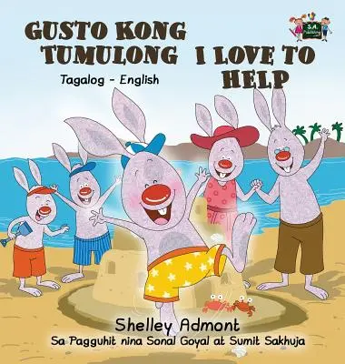 Ich liebe es zu helfen: Tagalog Englisch Zweisprachige Ausgabe - I Love to Help: Tagalog English Bilingual Edition