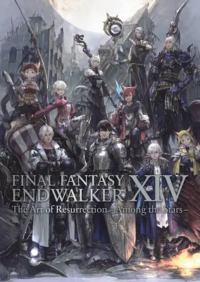 Final Fantasy XIV: Endwalker - Die Kunst der Wiederauferstehung - Unter den Sternen - - Final Fantasy XIV: Endwalker -- The Art of Resurrection -Among the Stars-