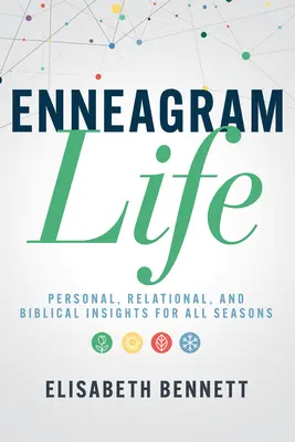 Enneagramm-Leben: Persönliche, beziehungsbezogene und biblische Einsichten für alle Jahreszeiten - Enneagram Life: Personal, Relational, and Biblical Insights for All Seasons