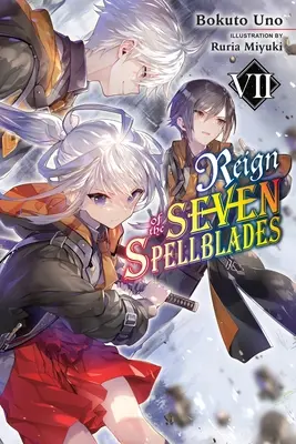 Die Herrschaft der Sieben Zauberklingen, Bd. 7 (Light Novel) - Reign of the Seven Spellblades, Vol. 7 (Light Novel)