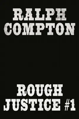 Ralph Compton Double: Rough Justice #1