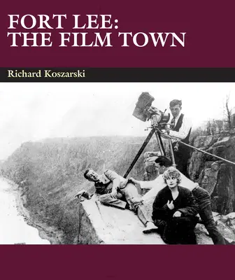 Fort Lee: Die Filmstadt (1904-2004) - Fort Lee: The Film Town (1904-2004)