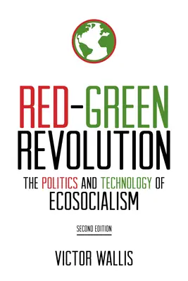 Rot-grüne Revolution: Die Politik und Technologie des Ökosozialismus - Red-Green Revolution: The Politics and Technology of Ecosocialism