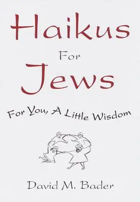 Haikus für Juden: Für Sie, eine kleine Weisheit - Haikus for Jews: For You, a Little Wisdom