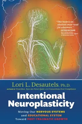 Gezielte Neuroplastizität: Unser Nervensystem und Bildungssystem auf dem Weg zu posttraumatischem Wachstum - Intentional Neuroplasticity: Moving Our Nervous Systems and Educational System Toward Post-Traumatic Growth