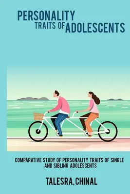 Vergleichende Studie zu Persönlichkeitsmerkmalen von alleinstehenden und geschwisterlichen Jugendlichen - Comparative Study of Personality Traits of Single and Sibling Adolescents