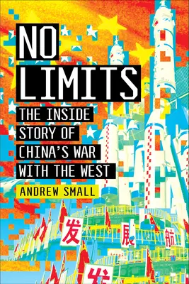 Keine Grenzen: Die Insider-Geschichte von Chinas Krieg mit dem Westen - No Limits: The Inside Story of China's War with the West