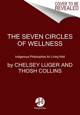 Die sieben Kreise: Indigene Lehren für ein gutes Leben - The Seven Circles: Indigenous Teachings for Living Well