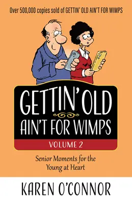 Gettin' Old Ain't for Wimps Band 2: Senior Moments for the Young at Heart Band 2 - Gettin' Old Ain't for Wimps Volume 2: Senior Moments for the Young at Heart Volume 2