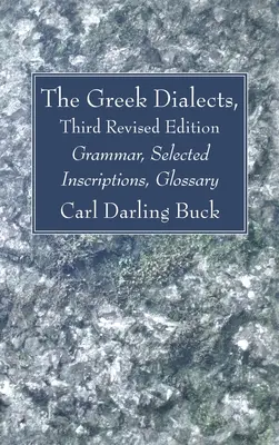 The Greek Dialects, Dritte überarbeitete Auflage - The Greek Dialects, Third Revised Edition