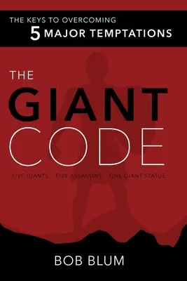 Der gigantische Code: Der Schlüssel zur Überwindung der 5 größten Versuchungen - The Giant Code: The Key to Overcoming 5 Major Temptations