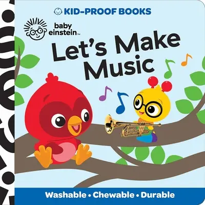 Baby Einstein: Lass uns Musik machen - Kindersichere Bücher - Baby Einstein: Let's Make Music Kid-Proof Books
