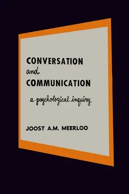 Konversation und Kommunikation: Eine psychologische Untersuchung von Sprache und menschlichen Beziehungen - Conversation and Communication: A Psychological Inquiry into Language and Human Relations