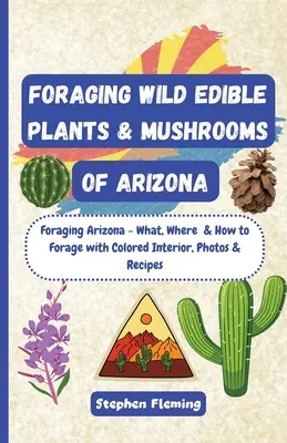 Wildwachsende essbare Pflanzen und Pilze in Arizona - Foraging Wild Edible Plants & Mushrooms of Arizona