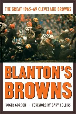 Blanton's Browns: Die großen 1965-69 Cleveland Browns - Blanton's Browns: The Great 1965-69 Cleveland Browns