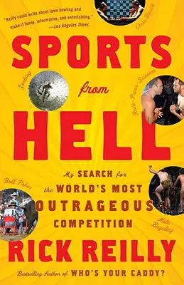 Sport aus der Hölle: Meine Suche nach dem skandalösesten Wettbewerb der Welt - Sports from Hell: My Search for the World's Most Outrageous Competition