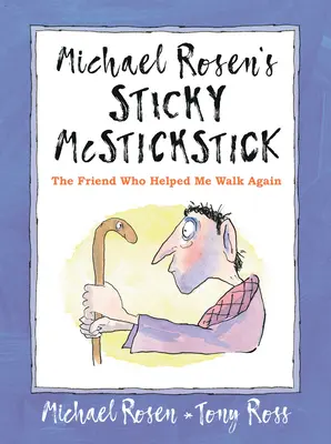 Michael Rosen's Sticky McStickstick: Der Freund, der mir half, wieder zu laufen - Michael Rosen's Sticky McStickstick: The Friend Who Helped Me Walk Again