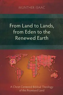 Von Land zu Land, von Eden zur erneuerten Erde: Eine christuszentrierte biblische Theologie des Gelobten Landes - From Land to Lands, from Eden to the Renewed Earth: A Christ-Centred Biblical Theology of the Promised Land