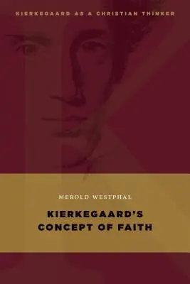 Kierkegaards Konzept des Glaubens - Kierkegaard's Concept of Faith