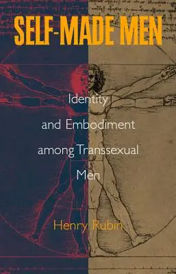 Self-Made Men: Identität und Verkörperung unter transsexuellen Männern - Self-Made Men: Identity and Embodiment Among Transsexual Men
