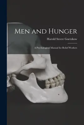 Männer und Hunger: ein psychologisches Handbuch für Hilfskräfte - Men and Hunger: a Psychological Manual for Relief Workers