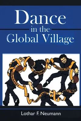 Tanzen im globalen Dorf - Dance in the Global Village