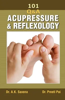101 Fragen zur Akupressur und Reflexologie - 101 Questions On Acupressure And Reflexology