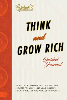 Think and Grow Rich Guided Journal: Inspiration, Aktivitäten und Anregungen, um Ihre Einstellung zu meistern, Reichtum aufzubauen und Erfolg anzuziehen - Think and Grow Rich Guided Journal: Inspiration, Activities, and Prompts for Mastering Your Mindset, Building Wealth, and Attracting Success