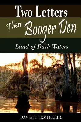 Zwei Briefe und Booger Den: Land der dunklen Gewässer - Two Letters Then Booger Den: Land of Dark Waters